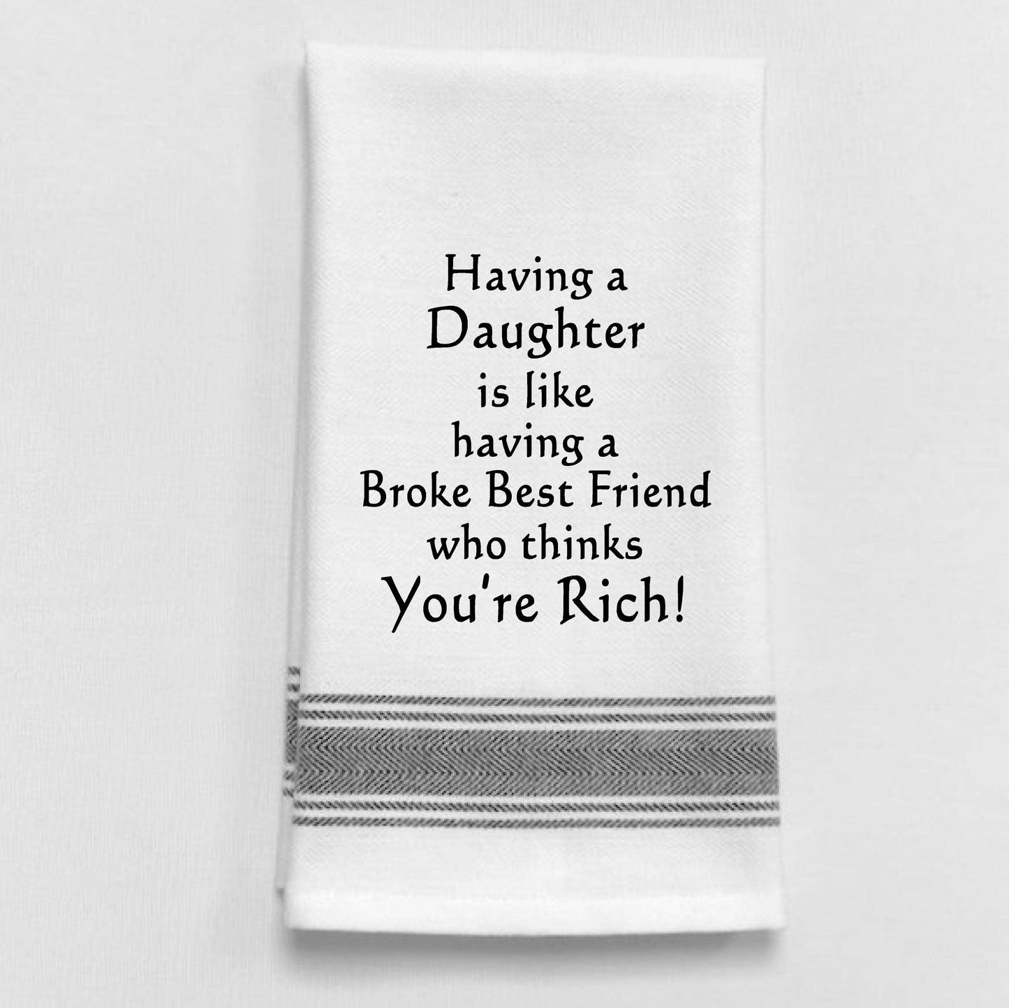 BB-H-89 White Kitchen Towel "Having a daughter is..."