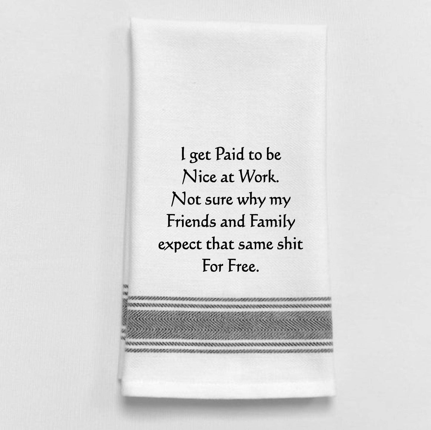 Wild Hare Designs - BB-I-345 I get paid to be nice at work. Not sure why...free.: White - Black Lined Trim
