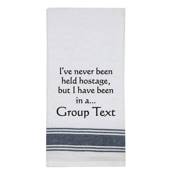 NEW BB-I-409 White Kitchen Towel "I've never been..."