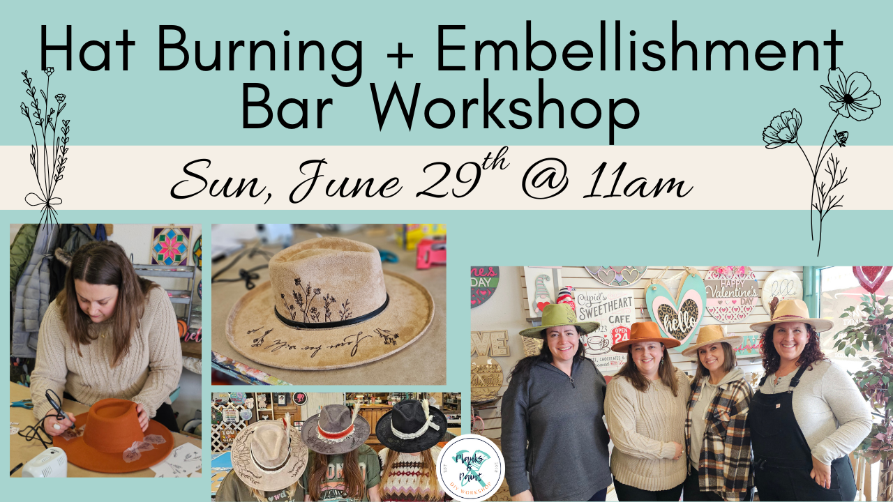 DIY HAT BURNING + EMBELLISHMENT BAR WORKSHOP - 6/29/25 @ 11AM