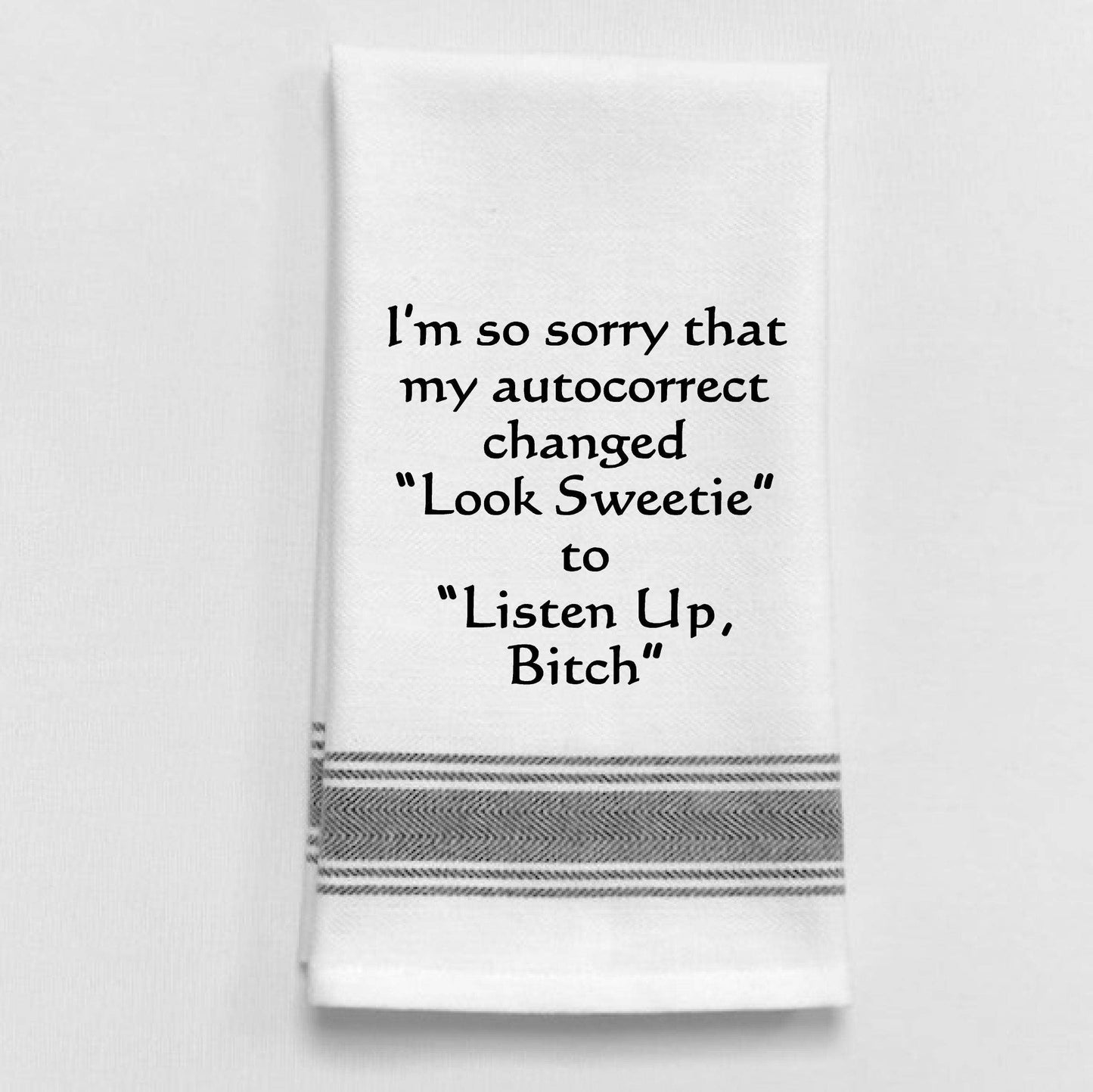 BB-I-396 White Kitchen Towel "I'm so sorry that my..."