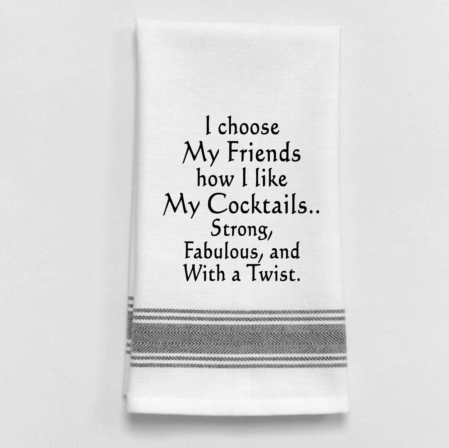 Wild Hare Designs - BB-I-285 I choose my friends how I like my cocktails…: White - Black Lined Trim