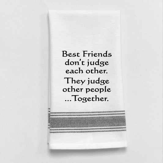"Best Friends don't just..." White Kitchen Towel