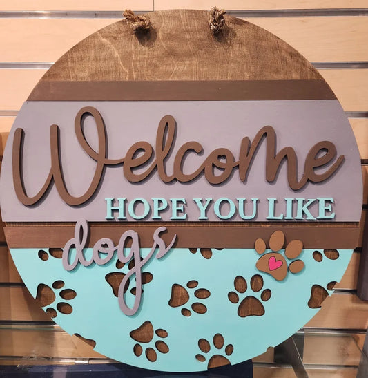 Welcome Hope You Like Dogs Door Hanger
