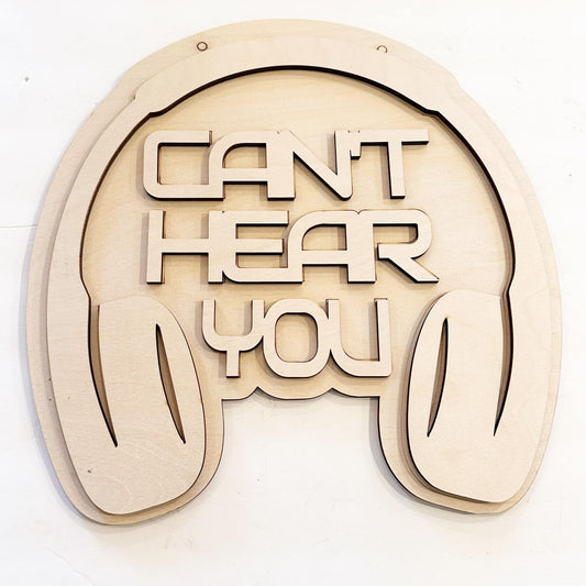 Can't Hear You Youth Door Hanger (UNFINISHED)
