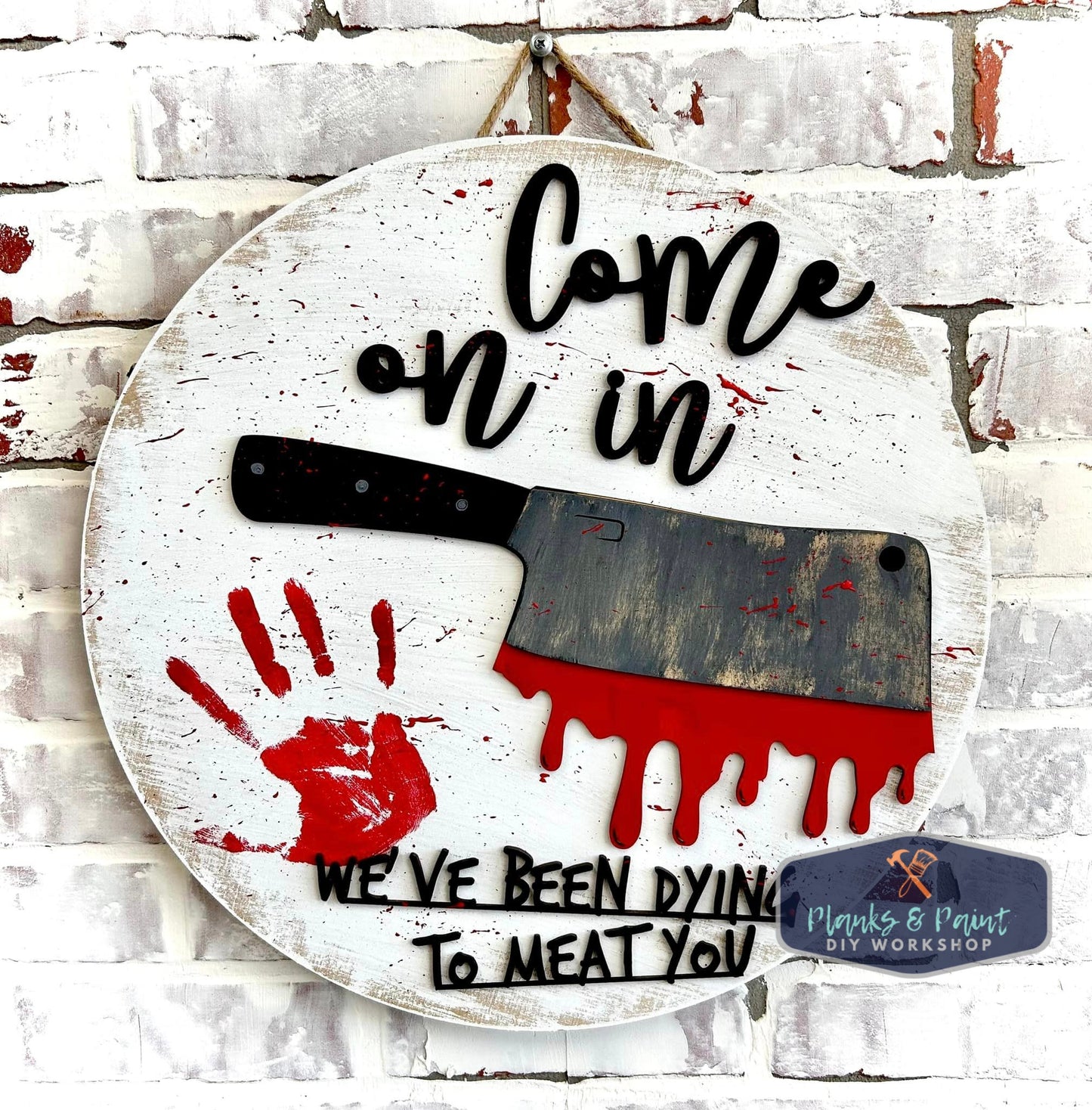 Come In Dying to Meat You 20" 3D Door Hanger HA405