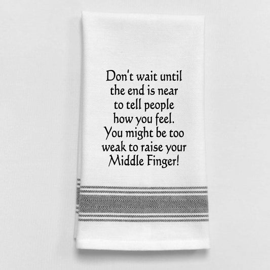 BB-D-93 White Kitchen Towel "Don't wait until the end is..."