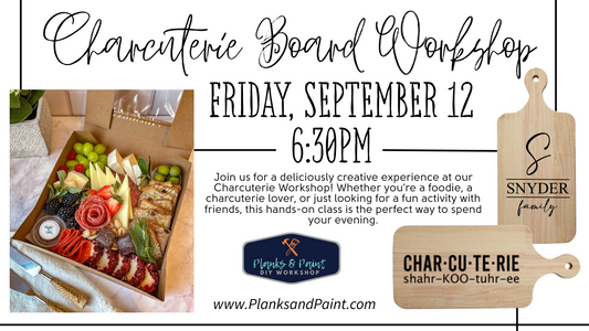CHARCUTERIE + SERVING BOARD WORKSHOP - 9.12.25 @ 6:30PM
