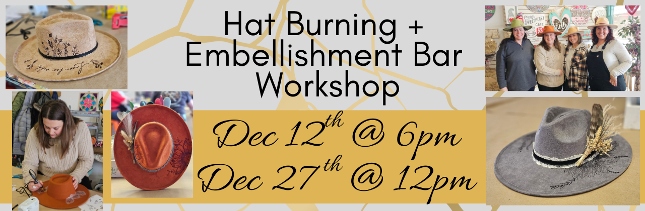 DIY HAT BURNING + EMBELLISHMENT BAR WORKSHOP - MULTIPLE DATES