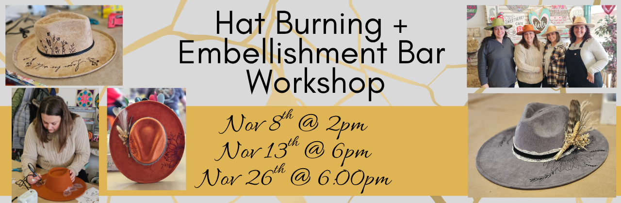 DIY HAT BURNING + EMBELLISHMENT BAR WORKSHOP - MULTIPLE DATES