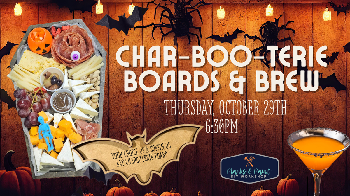 Char-BOO-terie  & Witches Brew Workshop - 10.29.26 @ 6:30pm
