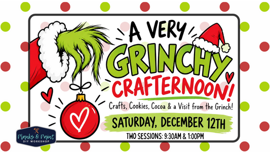 A VERY GRINCHY CRAFTERNOON - SAT, DEC 12TH