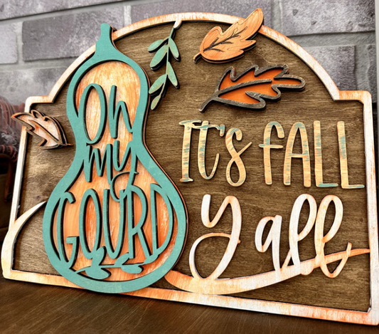 Oh My Gourd It's Fall Y'all Laser Sign