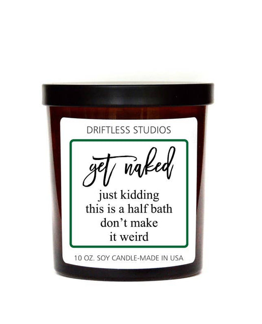 Driftless Studios - Get Naked Just Kidding Funny Candles - Soy Candle