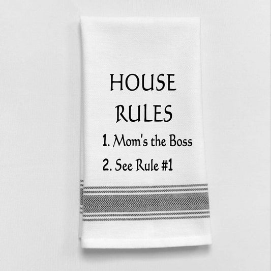 HOUSE RULES 1. Mom's the Boss...