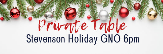 Stevenson Holiday GNO ~ Saturday 12/10/22 @ 6PM (Private Tables)