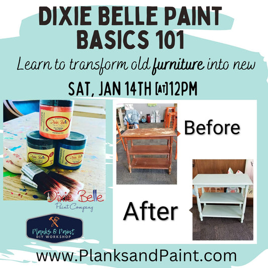 Dixie Belle Paint Basics 101 - 1/14/22 @ 12-4pm
