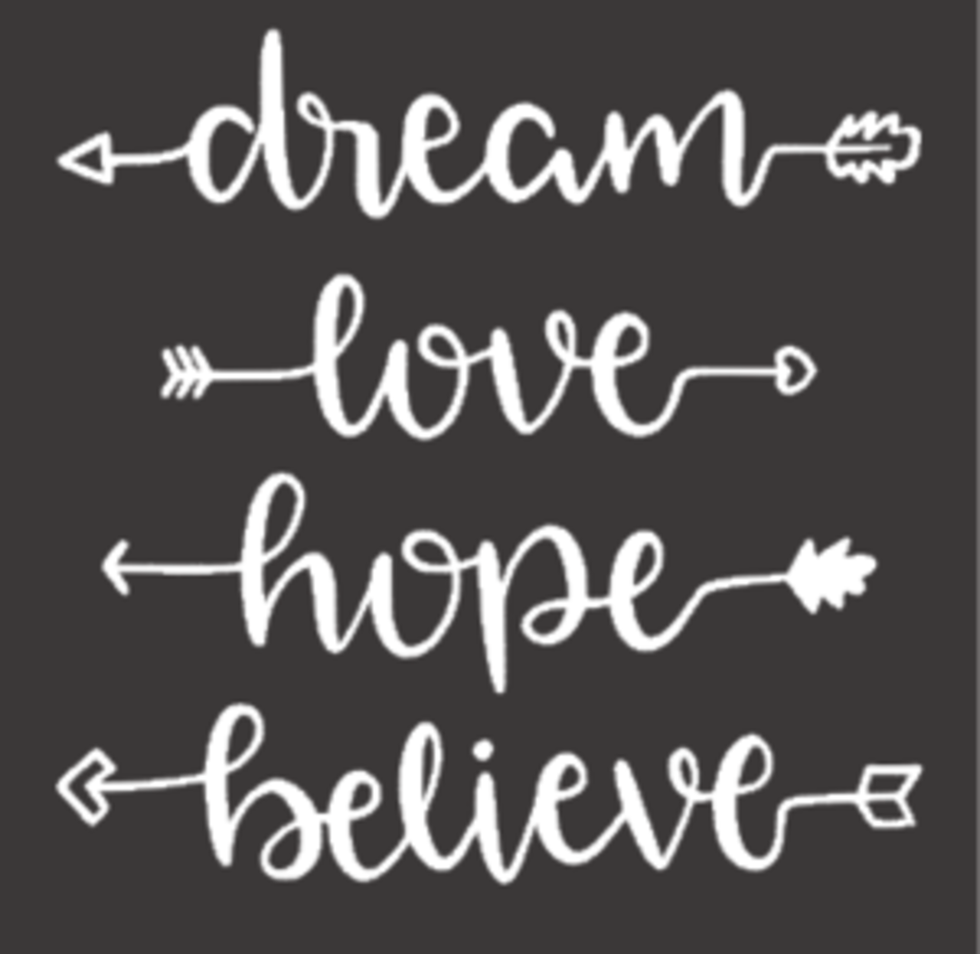 Dream Love Hope Believe