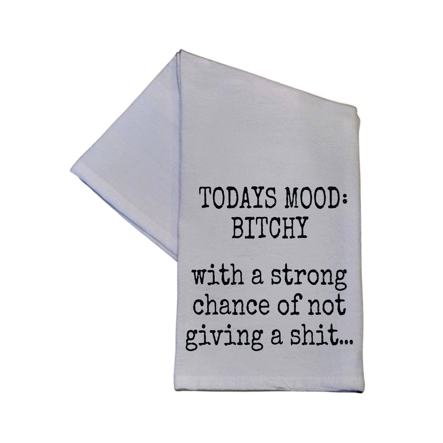 Todays Mood Bitchy Funny Tea Towel