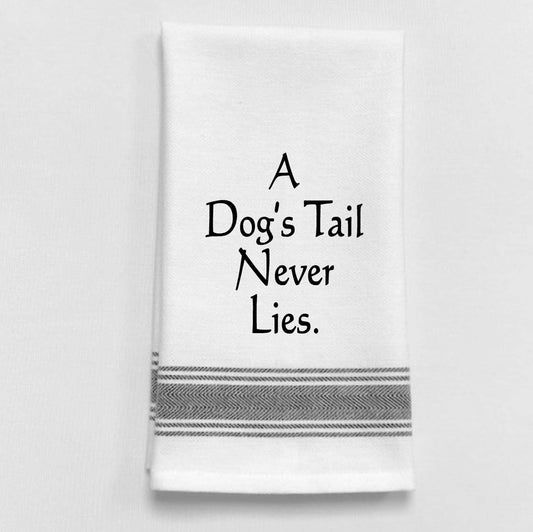 A dog's tail never lies.