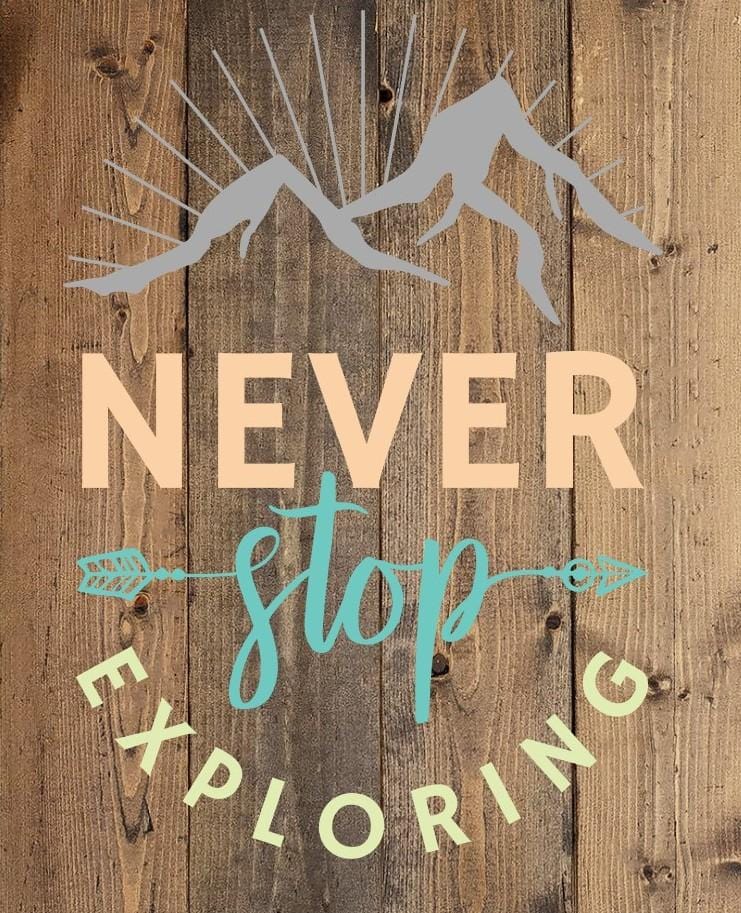 Never Stop Exploring Sign Never Stop Exploring – Planks and Paint DIY Workshop & Boutique